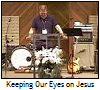 Keeping our Eyes on Jesus